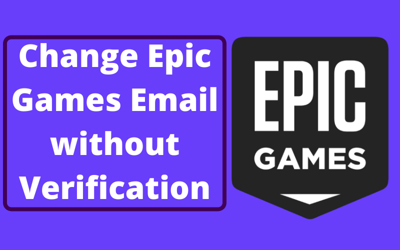 How to Change Epic Games (Fortnite) Email without Verification, Account Access or 2fa